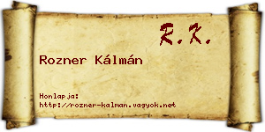 Rozner Kálmán névjegykártya